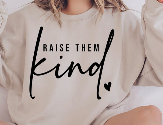Raise them kind